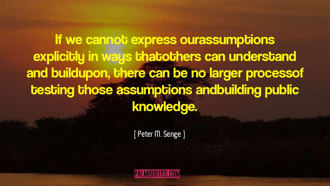 Express Our Thoughts quotes by Peter M. Senge