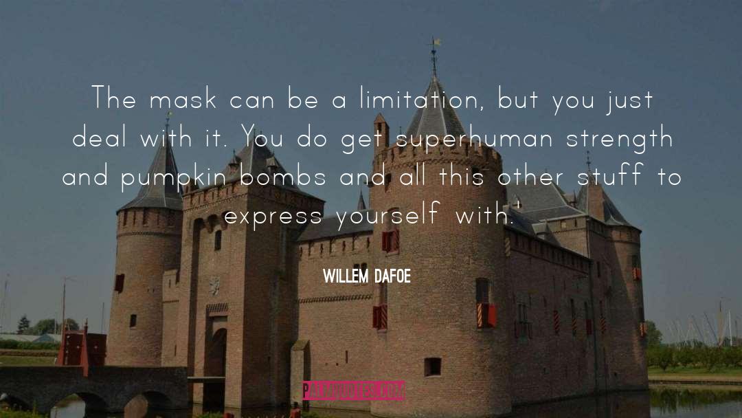 Express Yourself quotes by Willem Dafoe