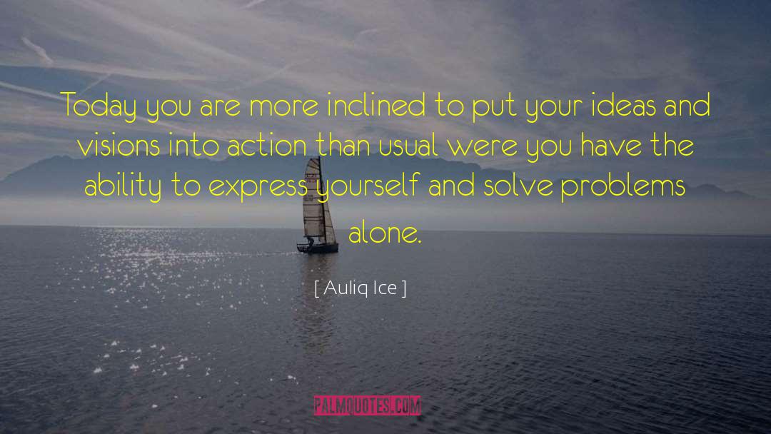 Express Yourself quotes by Auliq Ice