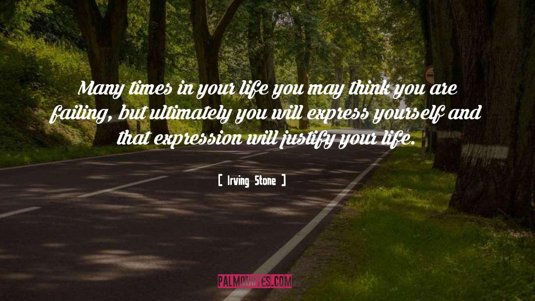 Express Yourself quotes by Irving Stone