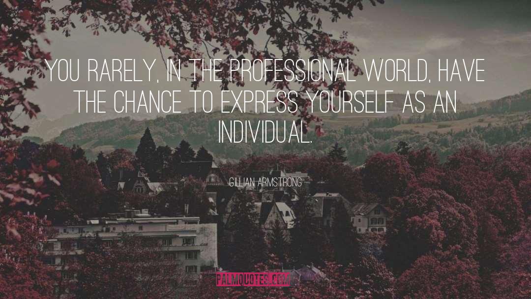 Express Yourself quotes by Gillian Armstrong