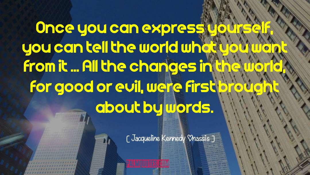 Express Yourself quotes by Jacqueline Kennedy Onassis