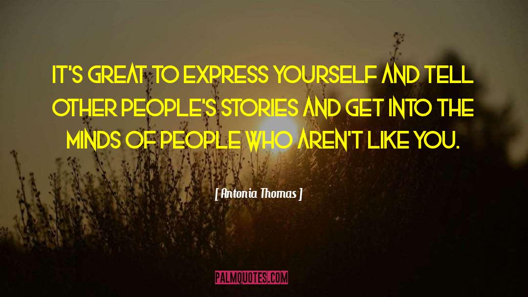 Express Yourself quotes by Antonia Thomas