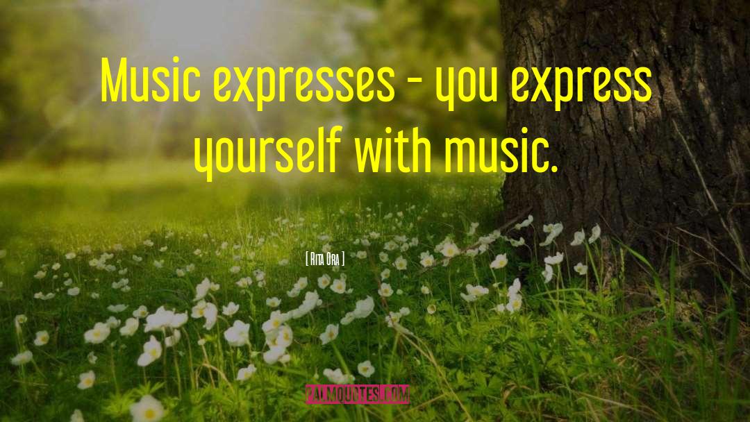 Express Yourself quotes by Rita Ora