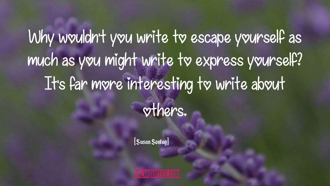 Express Yourself quotes by Susan Sontag