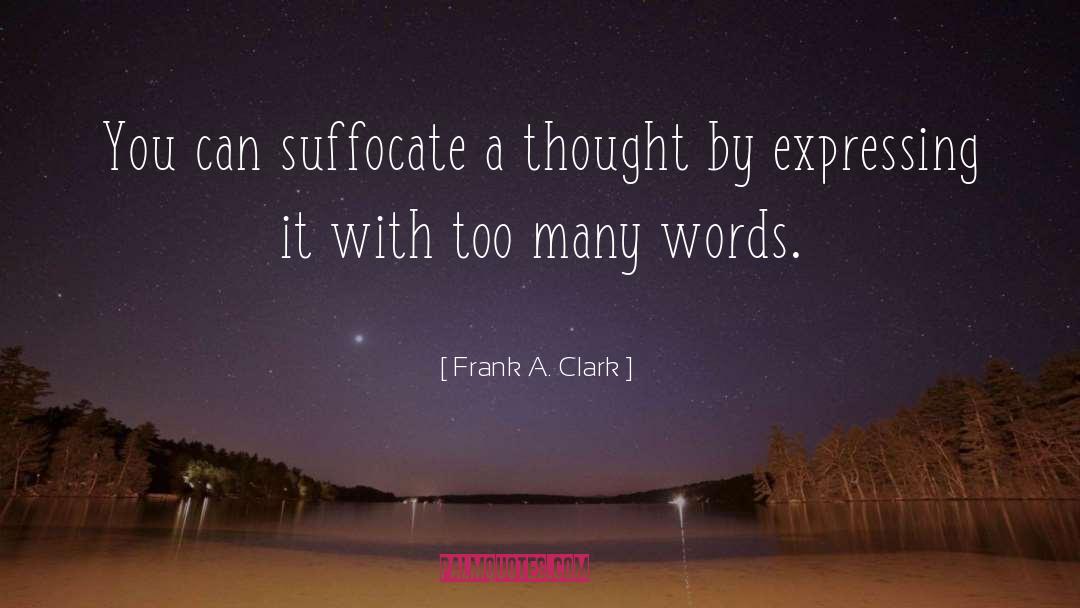 Expressing quotes by Frank A. Clark