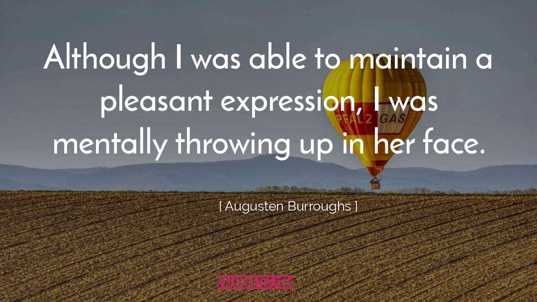Expression quotes by Augusten Burroughs