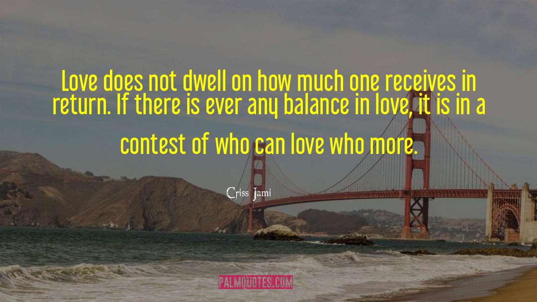 Expressions Of Love quotes by Criss Jami