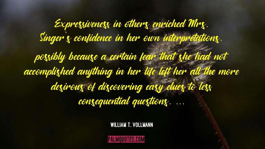 Expressiveness quotes by William T. Vollmann