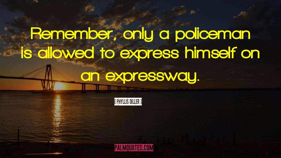Expressway quotes by Phyllis Diller