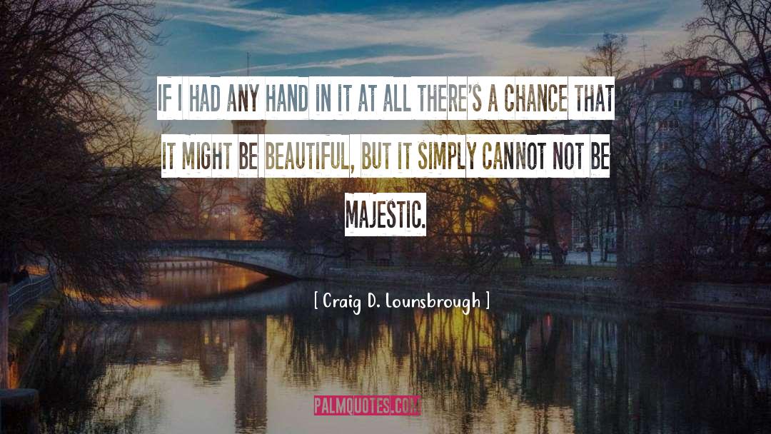 Exquisite Beauty quotes by Craig D. Lounsbrough