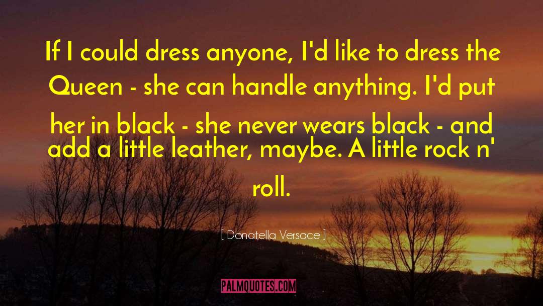 Exquisite Black Queen quotes by Donatella Versace