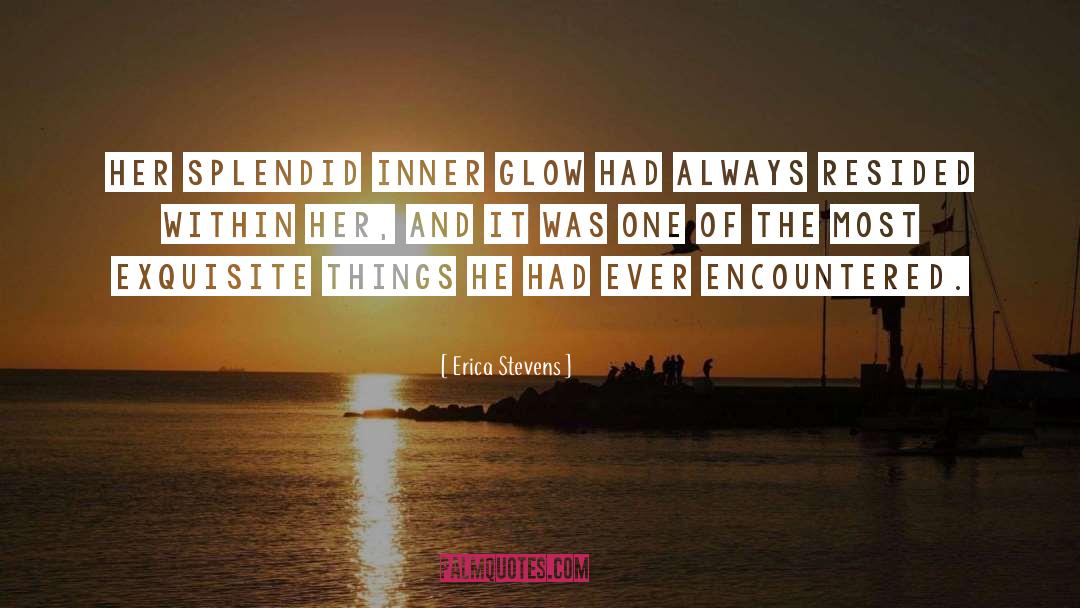 Exquisite quotes by Erica Stevens