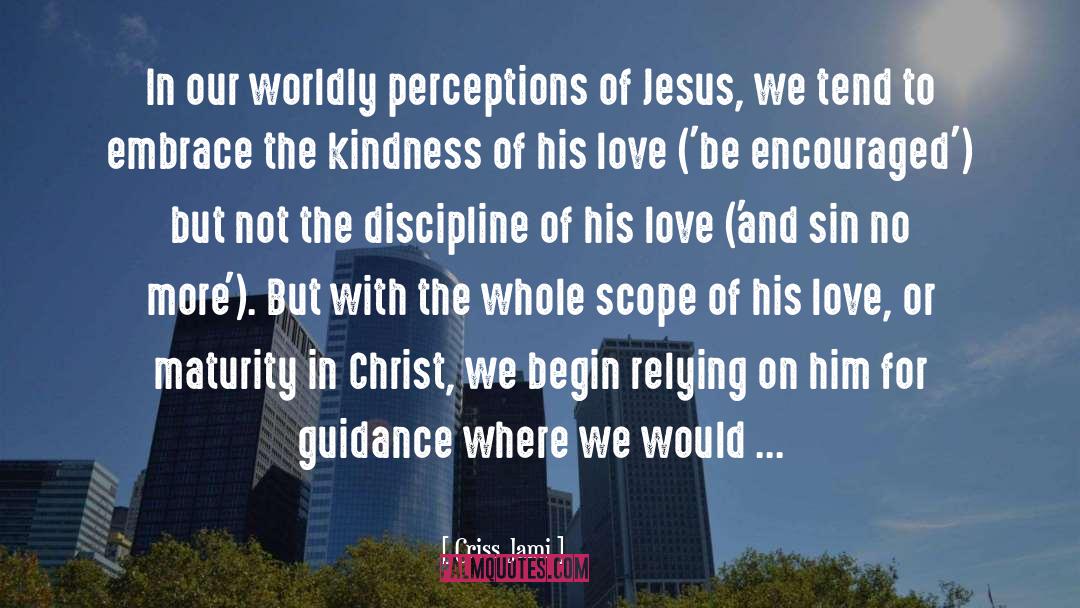 Extending Jesus Kindness quotes by Criss Jami