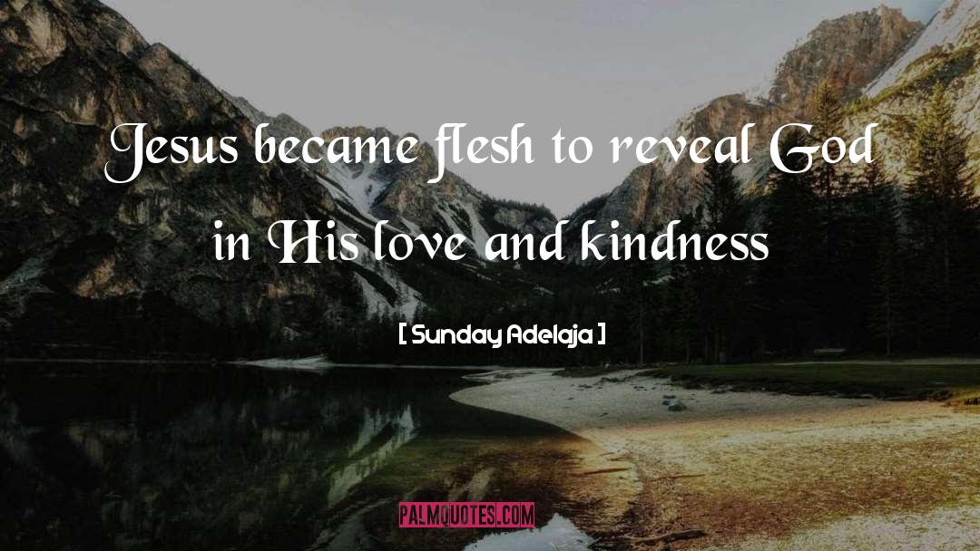 Extending Jesus Kindness quotes by Sunday Adelaja