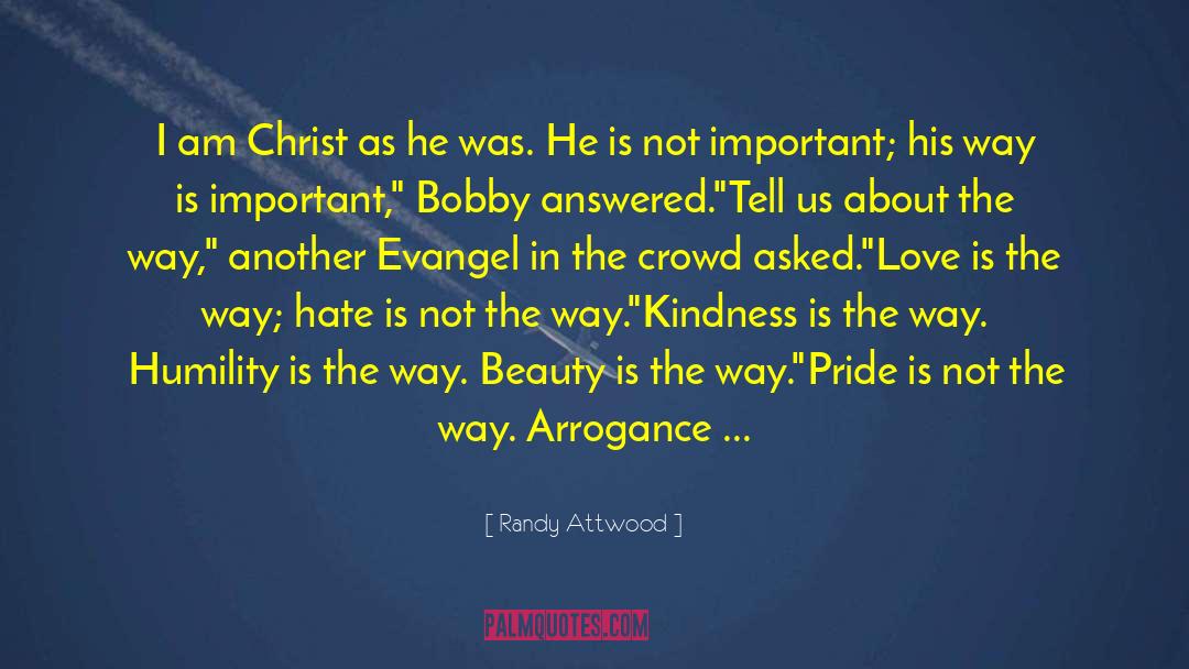 Extending Jesus Kindness quotes by Randy Attwood