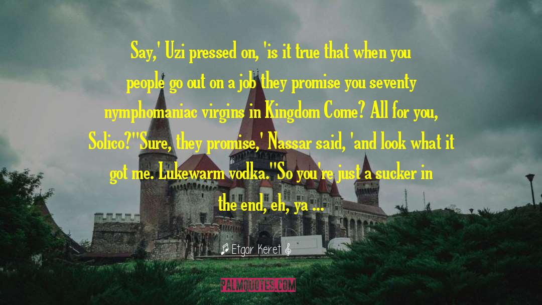 Extending The Kingdom quotes by Etgar Keret