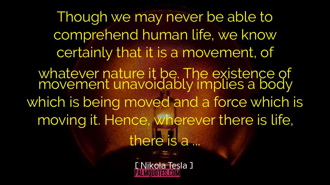 Extension Of Life Force quotes by Nikola Tesla