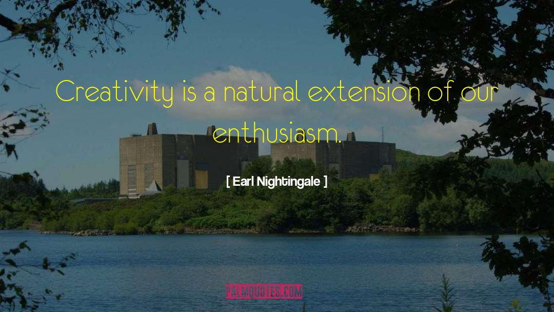 Extension quotes by Earl Nightingale
