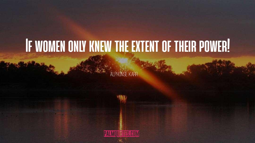 Extent quotes by Alphonse Karr