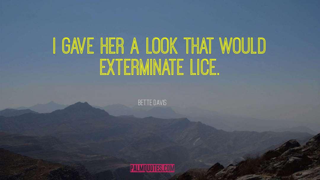 Exterminate quotes by Bette Davis