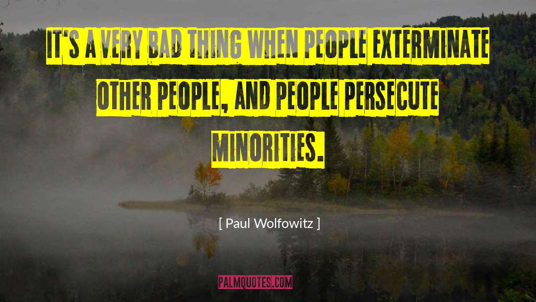 Exterminate quotes by Paul Wolfowitz