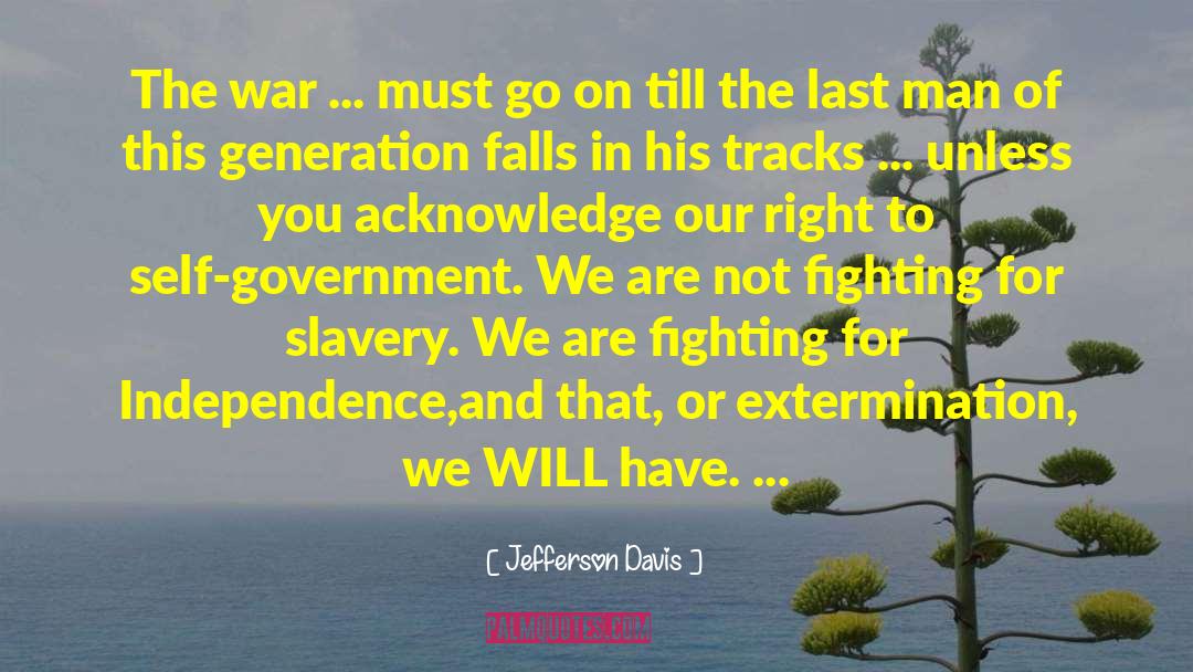 Extermination quotes by Jefferson Davis