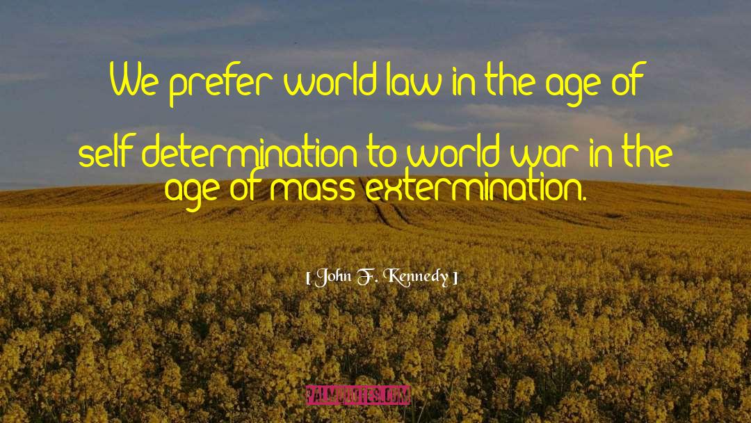 Extermination quotes by John F. Kennedy