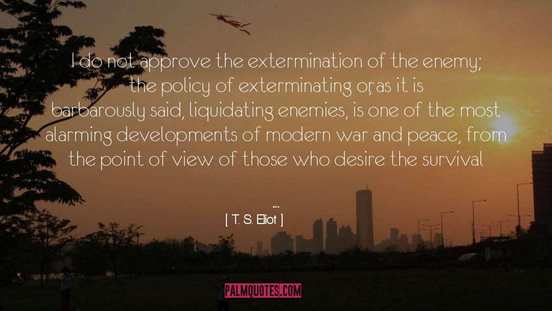 Extermination quotes by T. S. Eliot