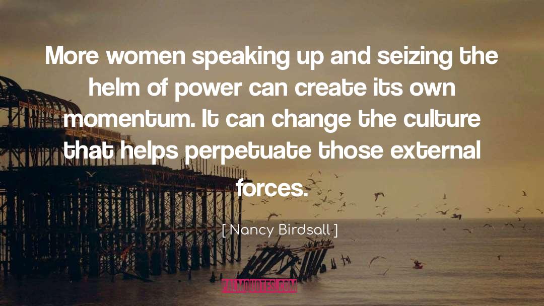 External Forces quotes by Nancy Birdsall