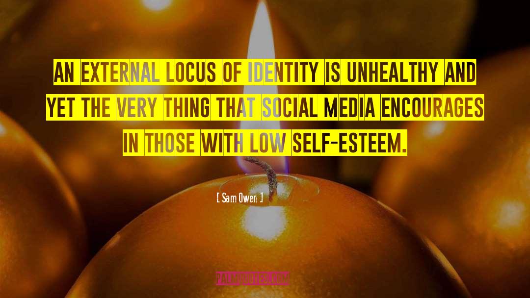 External Locus Of Identity quotes by Sam Owen