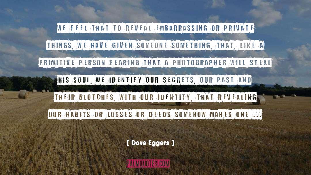 External Locus Of Identity quotes by Dave Eggers