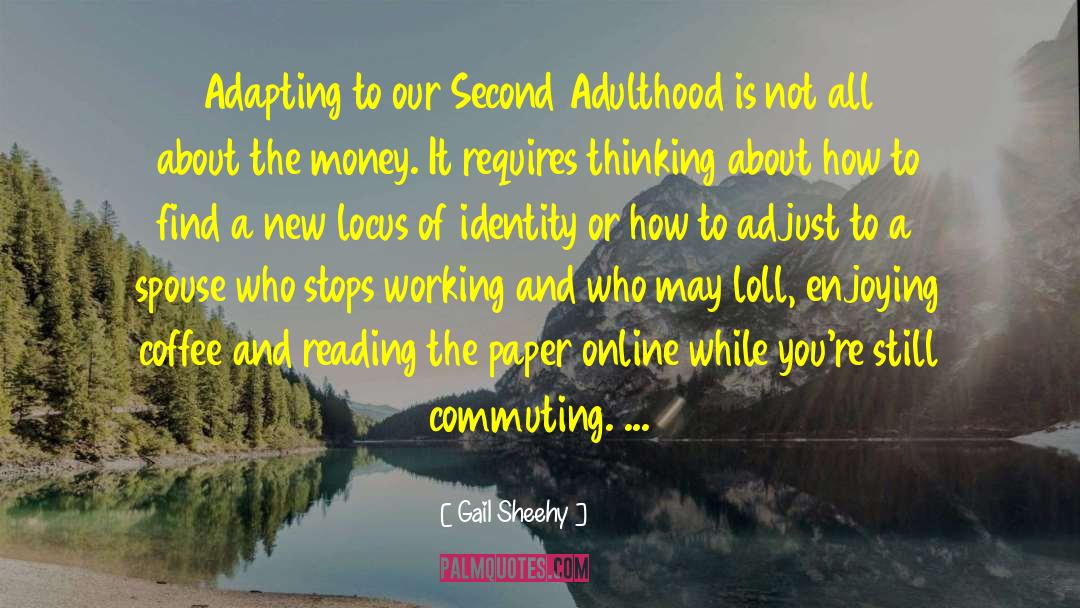 External Locus Of Identity quotes by Gail Sheehy
