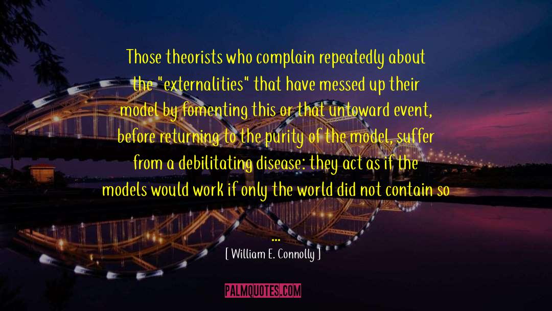 Externalities quotes by William E. Connolly