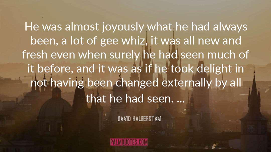 Externally quotes by David Halberstam