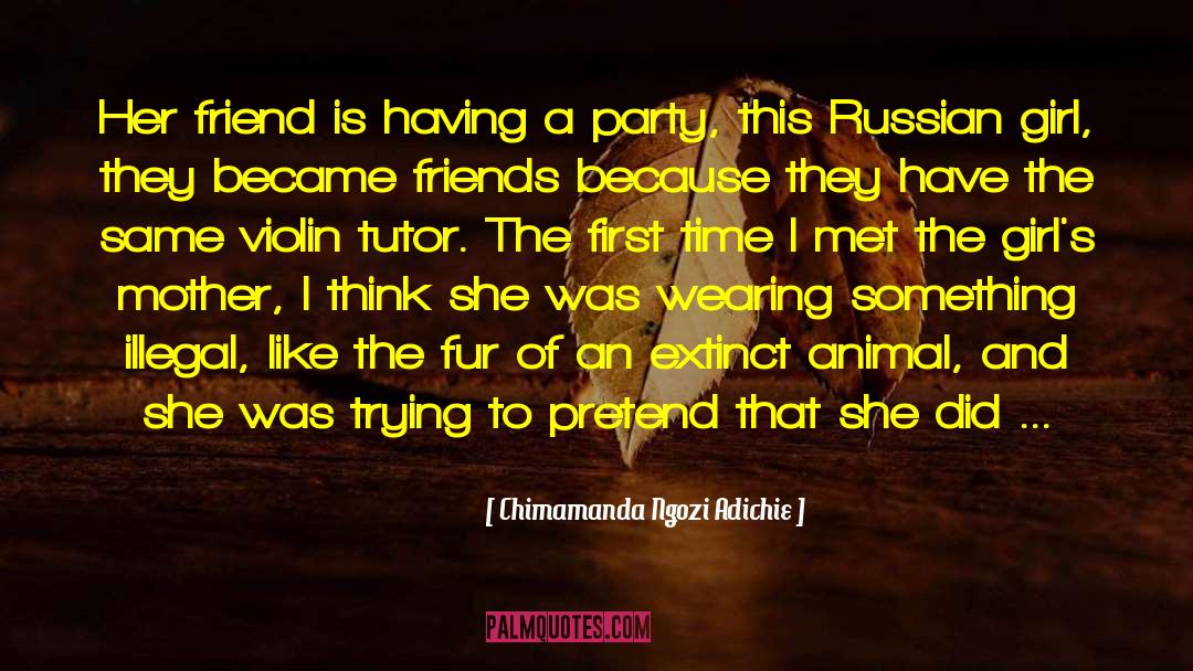 Extinct quotes by Chimamanda Ngozi Adichie