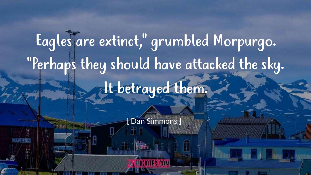 Extinct quotes by Dan Simmons