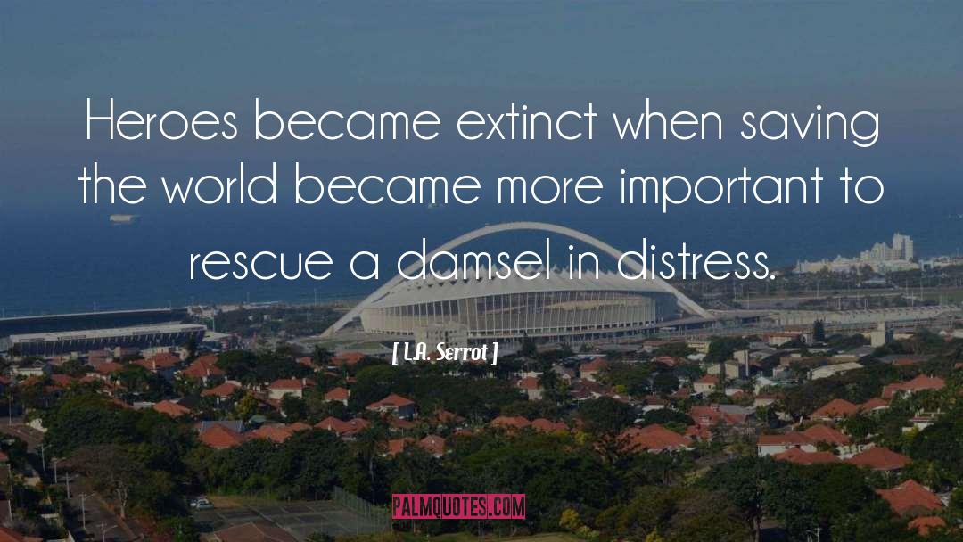 Extinct quotes by L.A. Serrot