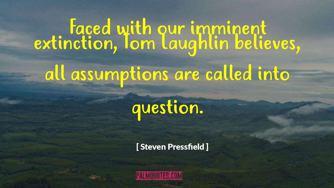 Extinction quotes by Steven Pressfield