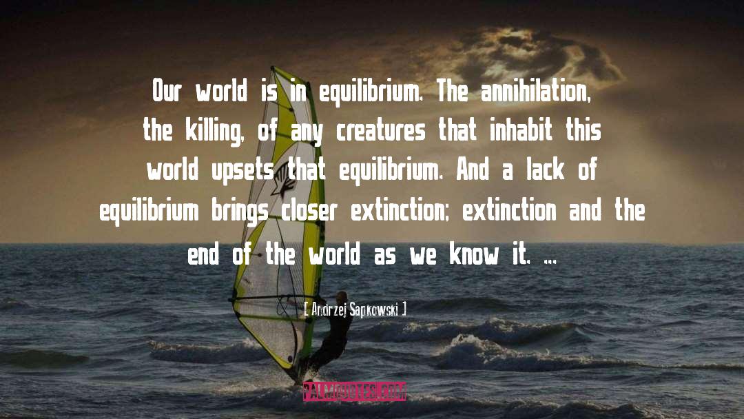 Extinction quotes by Andrzej Sapkowski