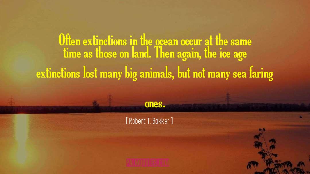 Extinctions quotes by Robert T. Bakker