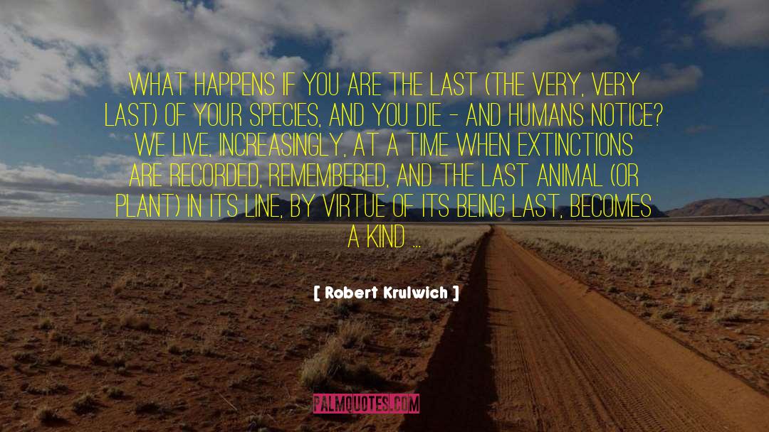 Extinctions quotes by Robert Krulwich