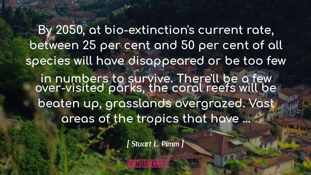 Extinctions quotes by Stuart L. Pimm