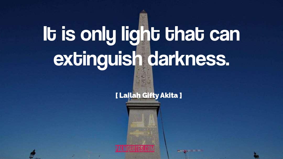 Extinguish quotes by Lailah Gifty Akita