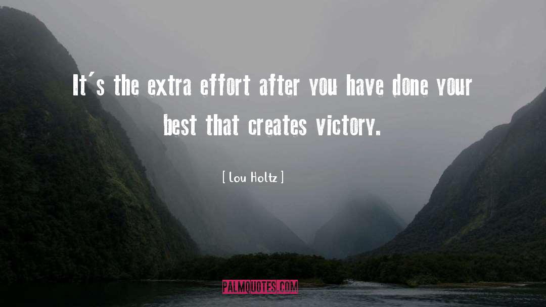 Extra Effort quotes by Lou Holtz