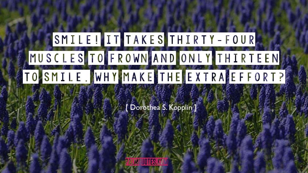 Extra Effort quotes by Dorothea S. Kopplin