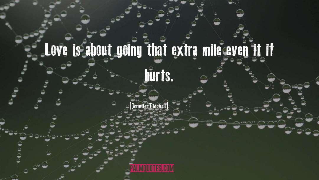Extra Mile quotes by Jennifer Flackett