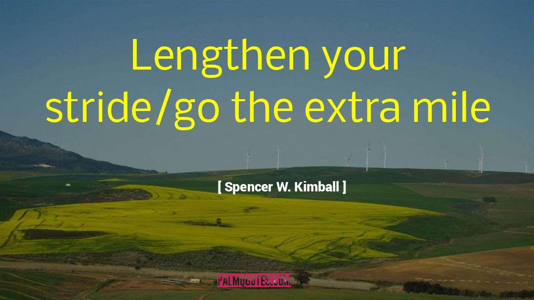 Extra Mile quotes by Spencer W. Kimball