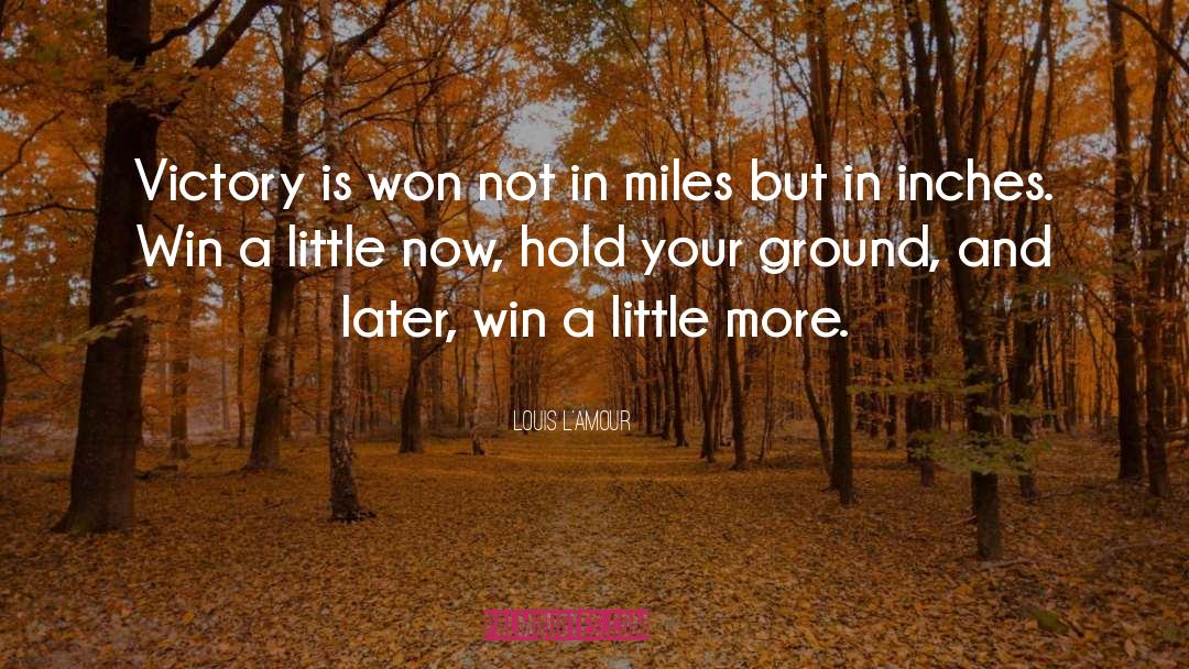 Extra Miles quotes by Louis L'Amour