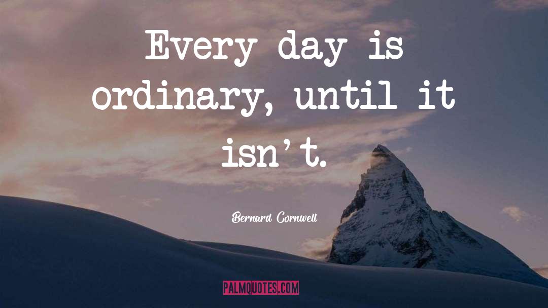 Extra Ordinary quotes by Bernard Cornwell